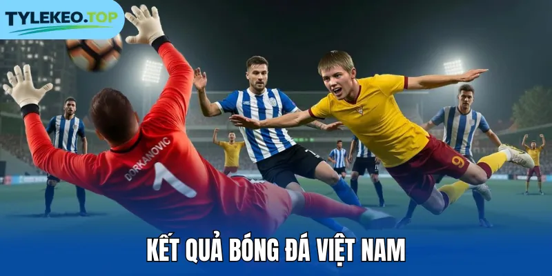 Kết quả bóng đá Việt Nam