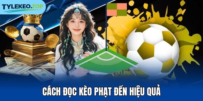 Cách đọc kèo phạt đền hiệu quả