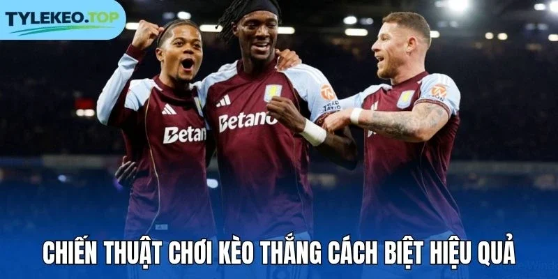 Chiến thuật chơi kèo thắng cách biệt hiệu quả