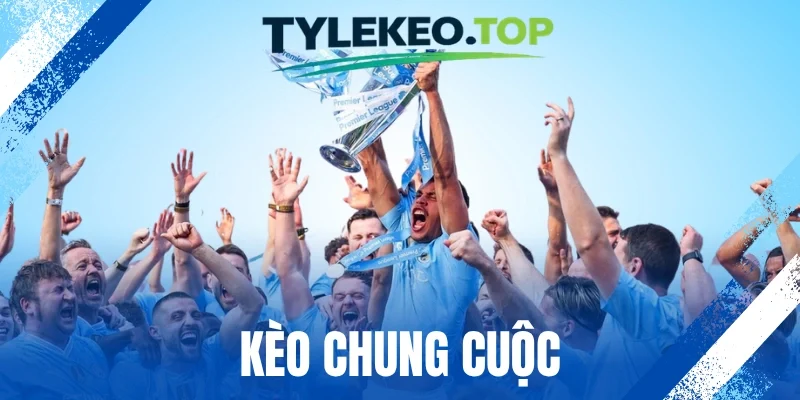 Kèo Chung Cuộc - Cá Cược Dựa Trên Kết Quả Toàn Trận Bóng