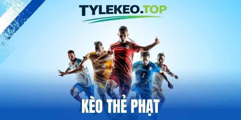 Kèo Thẻ Phạt - Bỏ Túi 4 Mẹo Soi Kèo Chuẩn Cao Thủ Bóng Đá