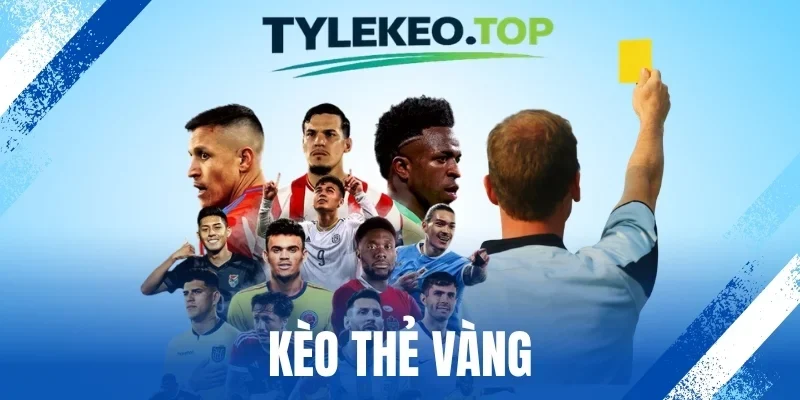 Kèo Thẻ Vàng - Nhìn Nhận Độ Căng, Bắt Mốc Thẻ Vàng Chính Xác