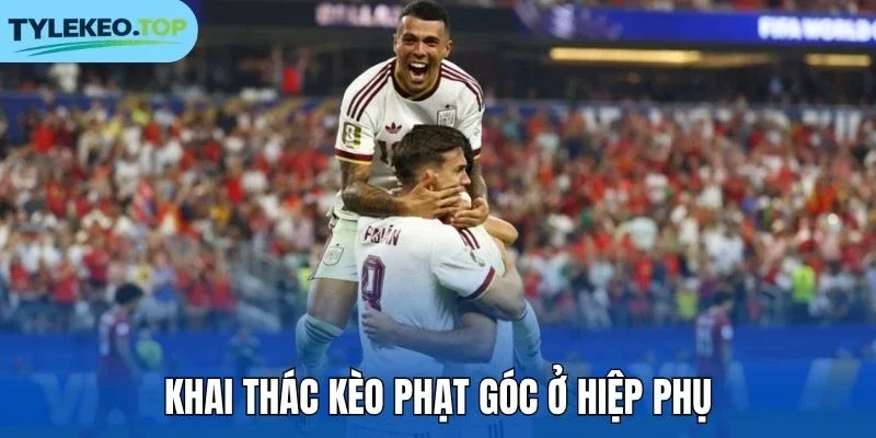 Khai thác kèo phạt góc ở hiệp phụ