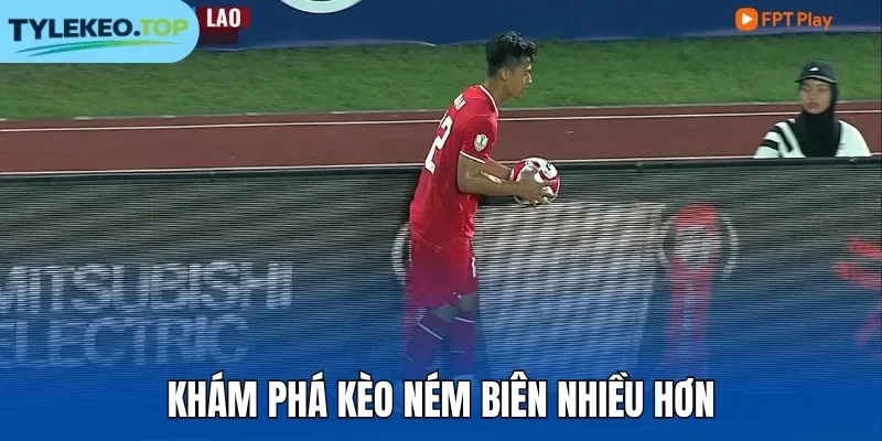 Khám phá kèo ném biên nhiều hơn