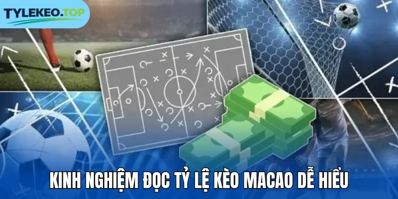 Kinh nghiệm đọc tỷ lệ kèo Macao dễ hiểu