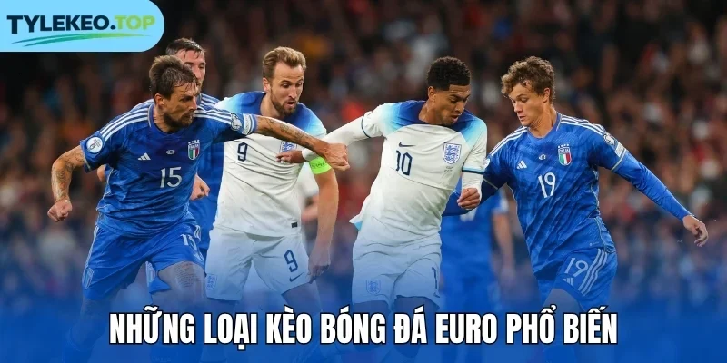 Những loại kèo bóng đá Euro phổ biến