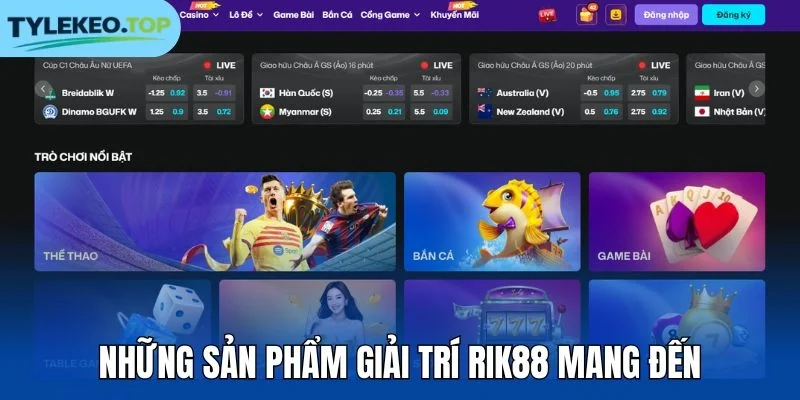 Những sản phẩm giải trí Rik88 mang đến