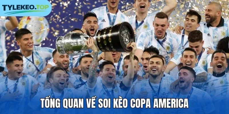 Tổng quan về soi kèo Copa America