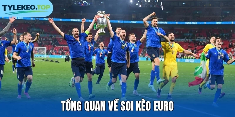 Tổng quan về soi kèo Euro
