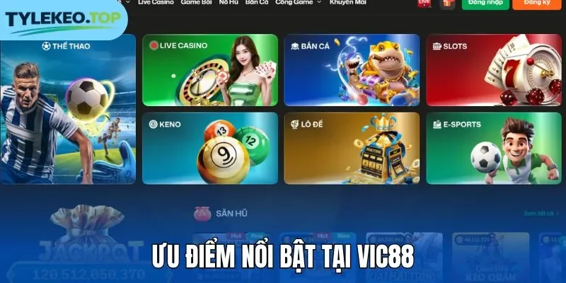 Ưu điểm nổi bật tại Vic88