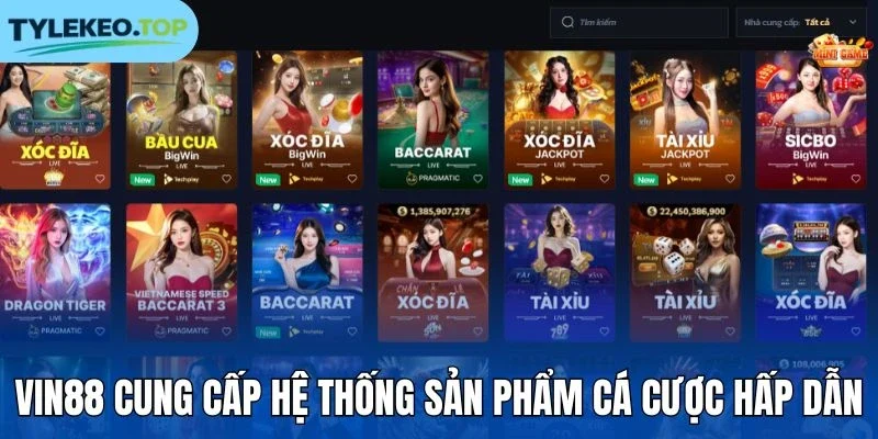 Vin88 cung cấp hệ thống sản phẩm cá cược hấp dẫn