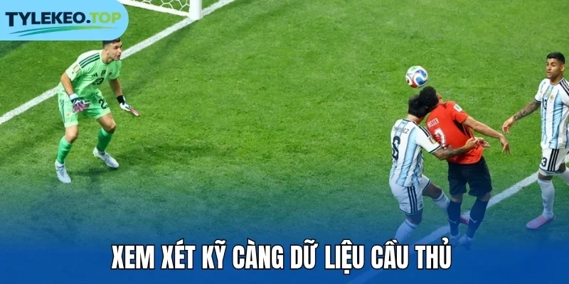 Xem xét kỹ càng dữ liệu cầu thủ 