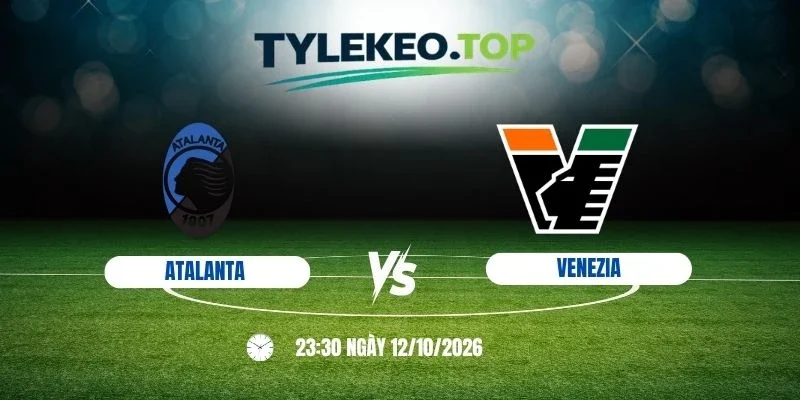 Soi kèo nhà cái Atalanta vs Venezia - Serie A, 12/10/2026